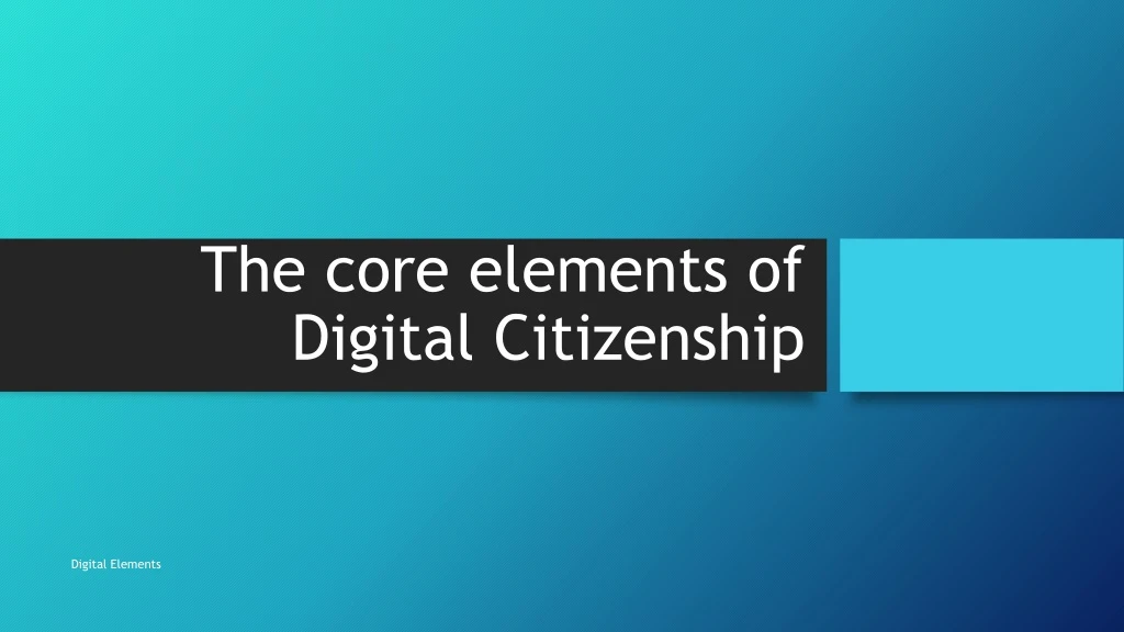 the core elements of digital citizenship