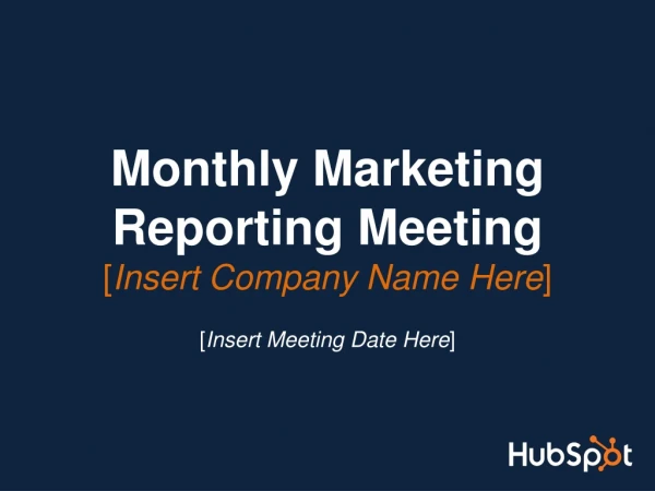 Monthly Marketing Reporting Meeting [ Insert Company Name Here ]