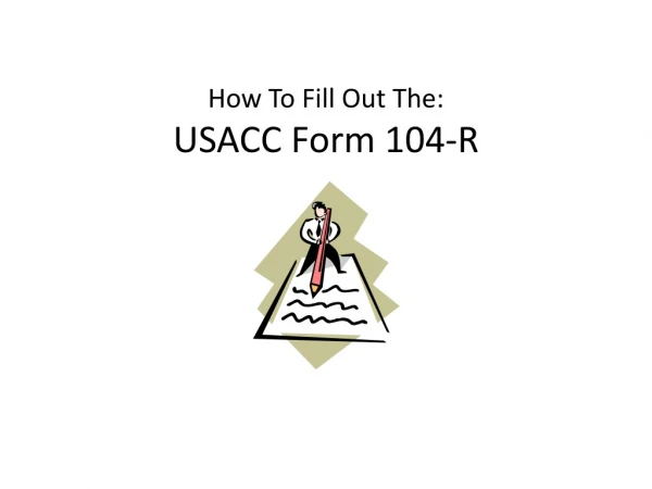 How To Fill Out The: USACC Form 104-R