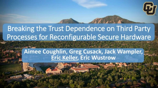 Breaking the Trust Dependence on Third Party Processes for Reconfigurable Secure Hardware