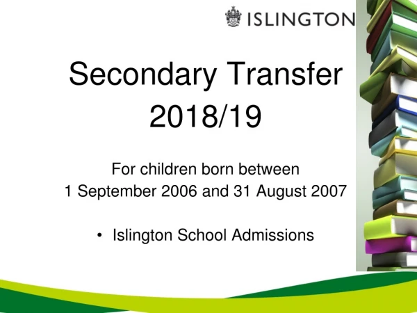 Secondary Transfer 2018/19 For children born between 1 September 2006 and 31 August 2007