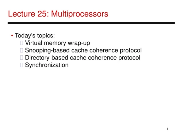 Lecture 25: Multiprocessors