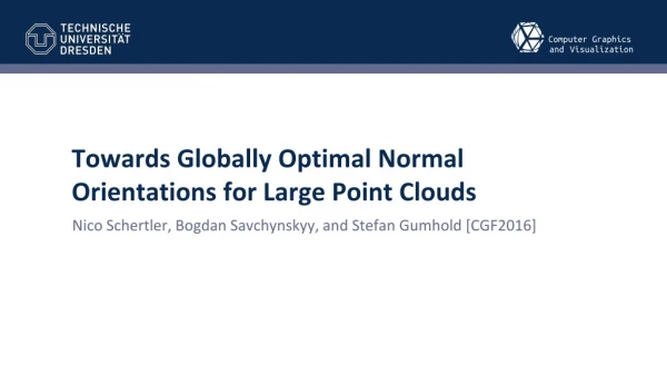Towards Globally Optimal Normal Orientations for Large Point Clouds