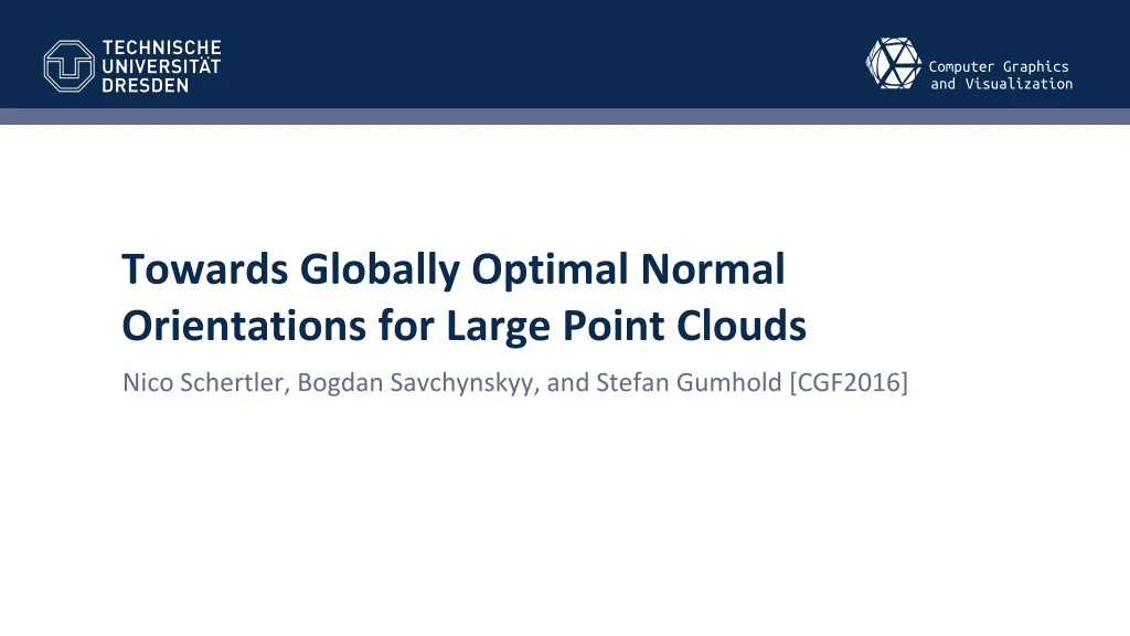 towards globally optimal normal orientations for large point clouds