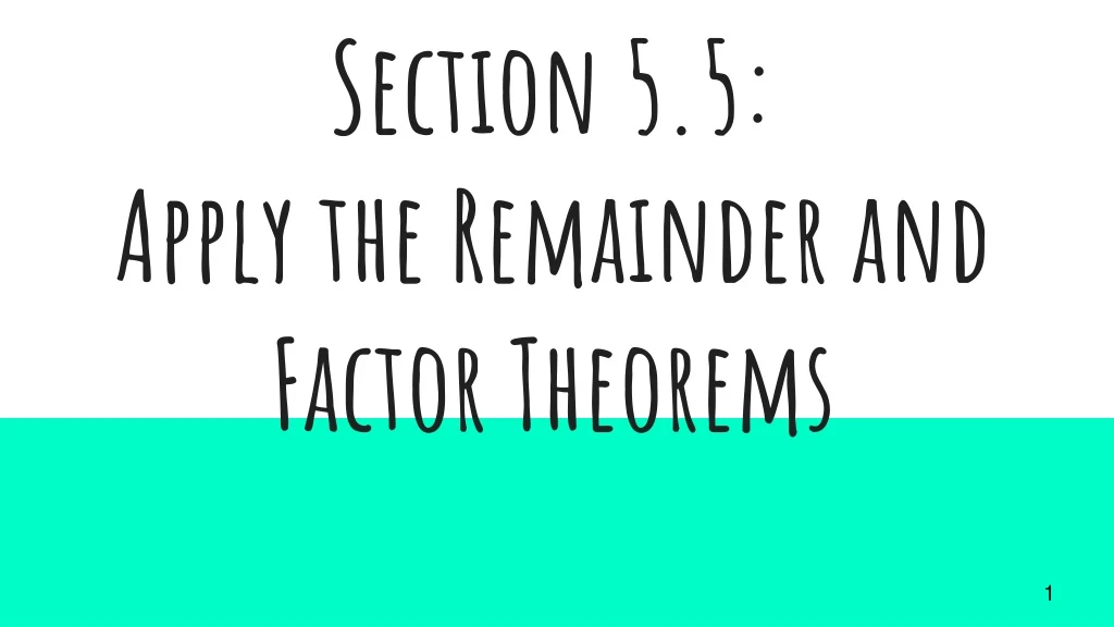 section 5 5 apply the remainder and factor theorems