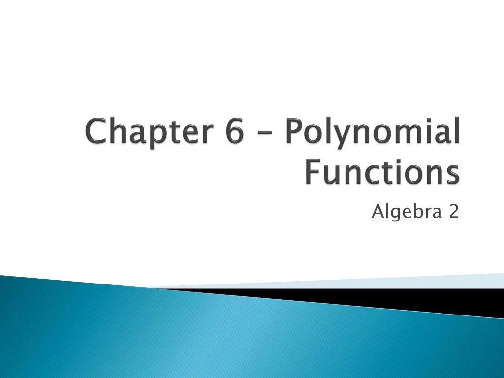 chapter 6 polynomial functions