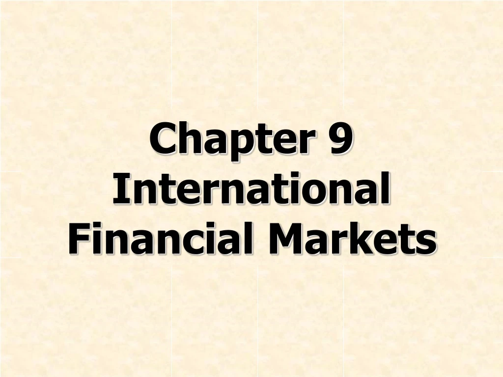chapter 9 international financial markets