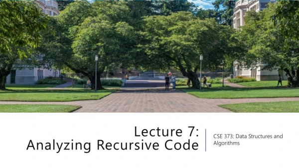 Lecture 7: Analyzing Recursive Code
