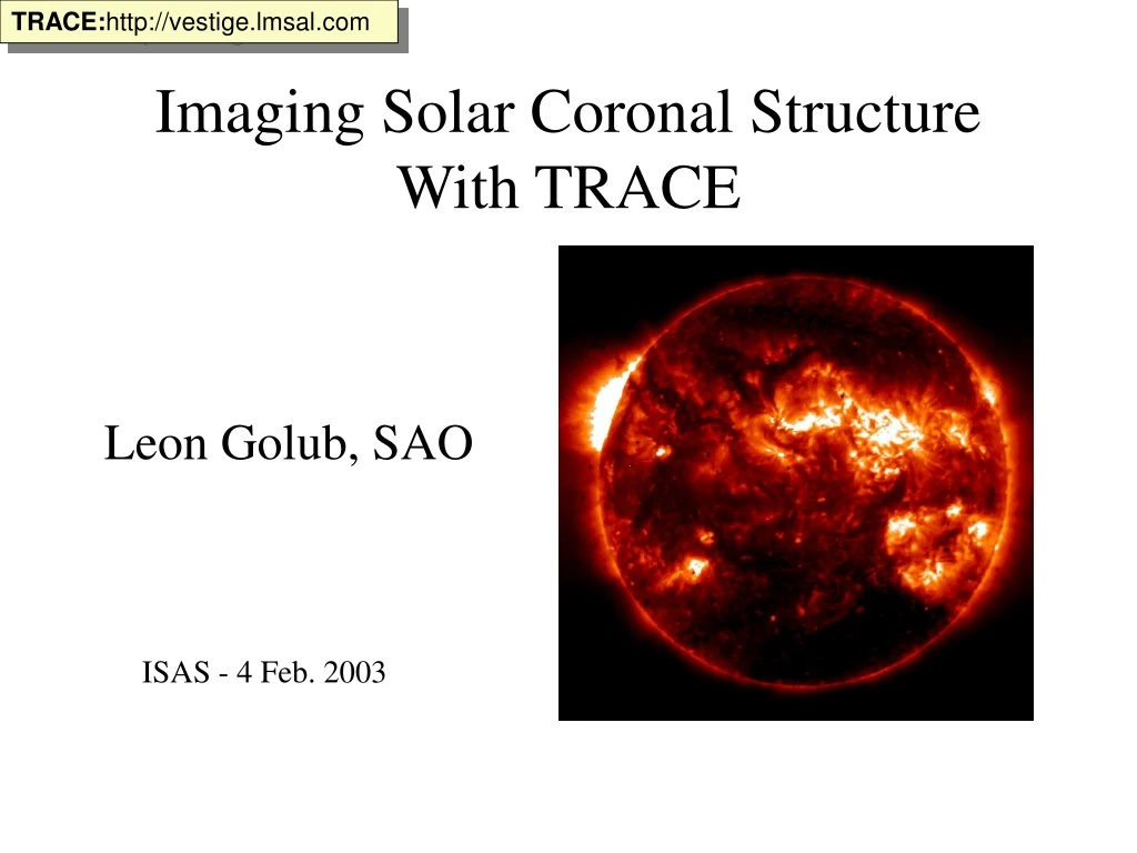 imaging solar coronal structure with trace