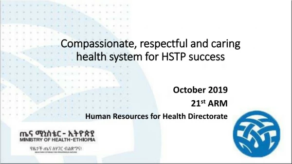 Compassionate, respectful and caring health system for HSTP success