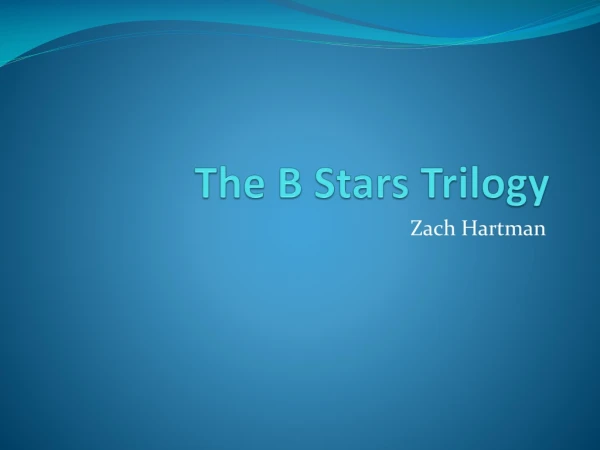 The B Stars Trilogy