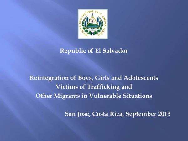 Republic of El Salvador Reintegration of Boys, Girls and Adolescents