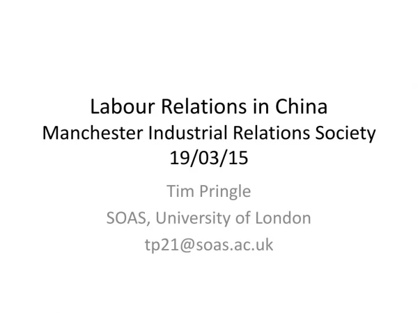 Labour Relations in China Manchester Industrial Relations Society 19/03/15