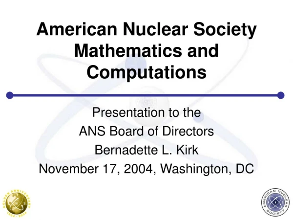 American Nuclear Society Mathematics and Computations