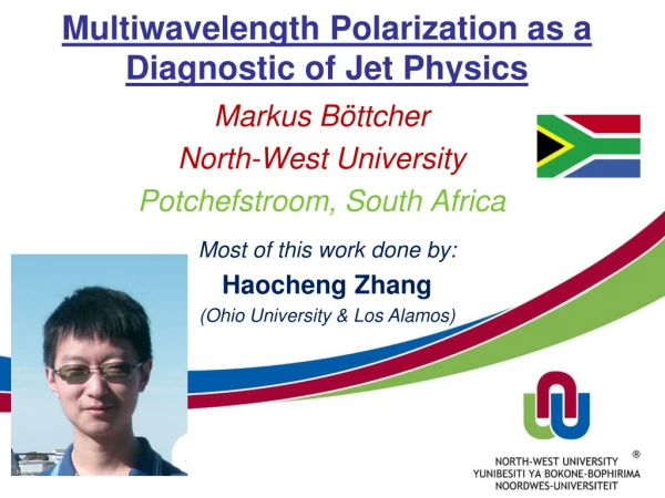Multiwavelength Polarization as a Diagnostic of Jet Physics
