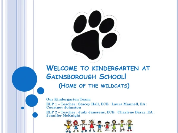 Welcome to kindergarten at Gainsborough School! ( Home of the wildcats)