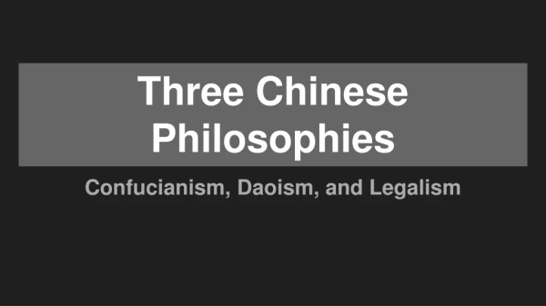Three Chinese Philosophies