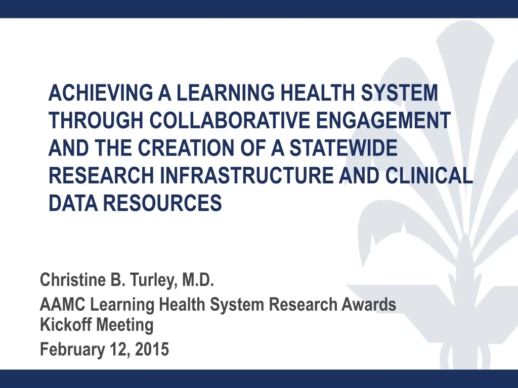 christine b turley m d aamc learning health system research awards kickoff meeting february 12 2015