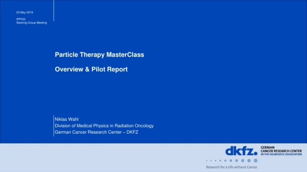 Particle Therapy MasterClass Overview &amp; Pilot Report