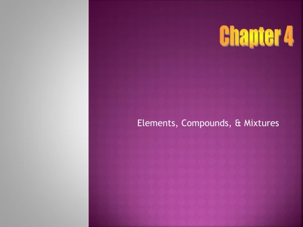 Elements, Compounds, &amp; Mixtures