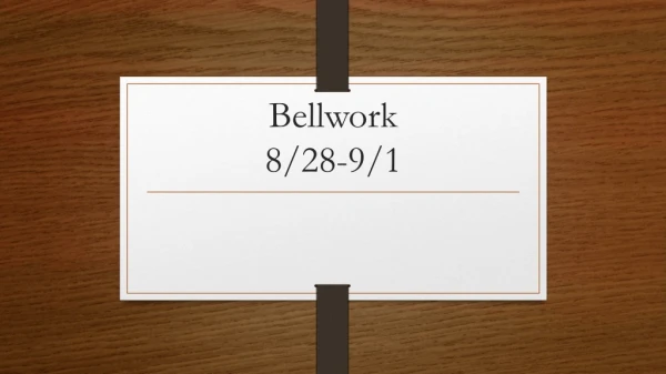 Bellwork 8/28-9/1