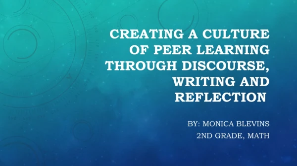 Creating a Culture of Peer Learning Through Discourse, Writing and Reflection