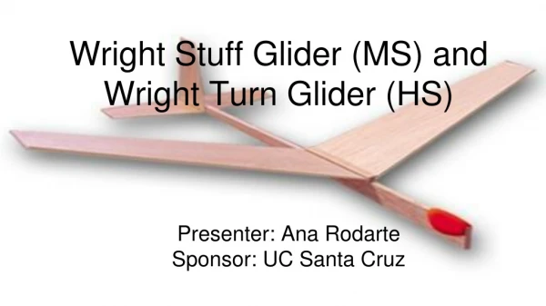 Wright Stuff Glider (MS) and Wright Turn Glider (HS)
