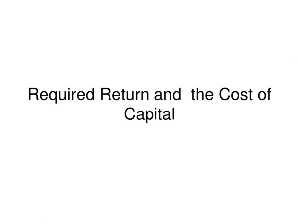 Required Return and the Cost of Capital