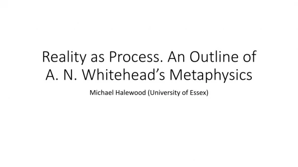 Reality as Process. An Outline of A. N. Whitehead’s Metaphysics