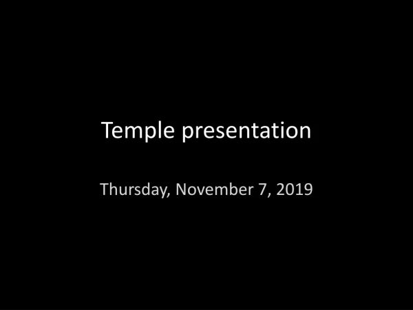 Temple presentation