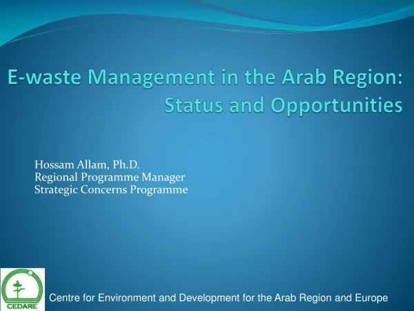 E-waste Management in the Arab Region: Status and Opportunities