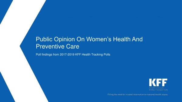 Public Opinion On Women’s Health And Preventive Care