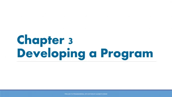 Chapter 3 Developing a Program