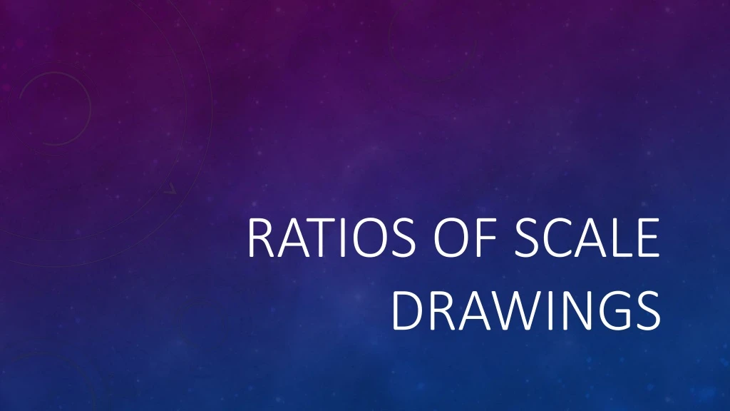 ratios of scale drawings