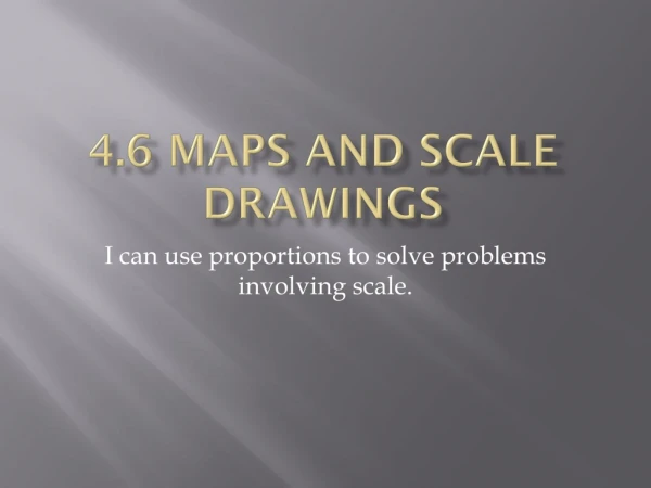4.6 Maps and scale drawings
