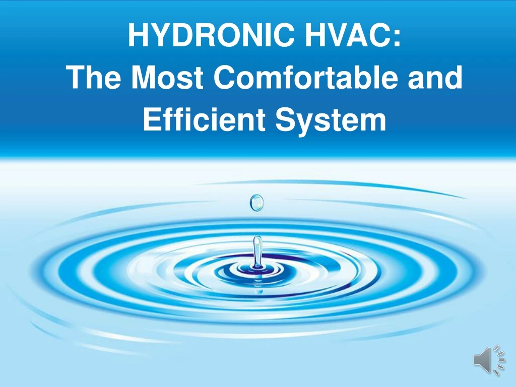 hydronic hvac the most comfortable and efficient