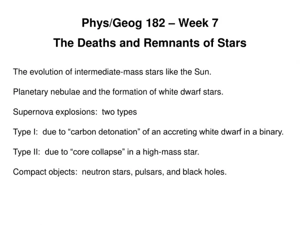 Phys/ Geog 182 – Week 7 The Deaths and Remnants of Stars