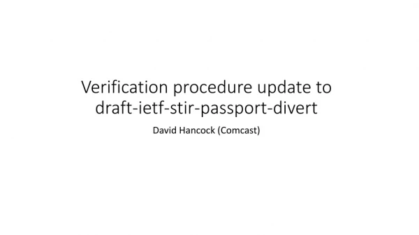 Verification procedure u pdate to draft- ietf -stir-passport-divert