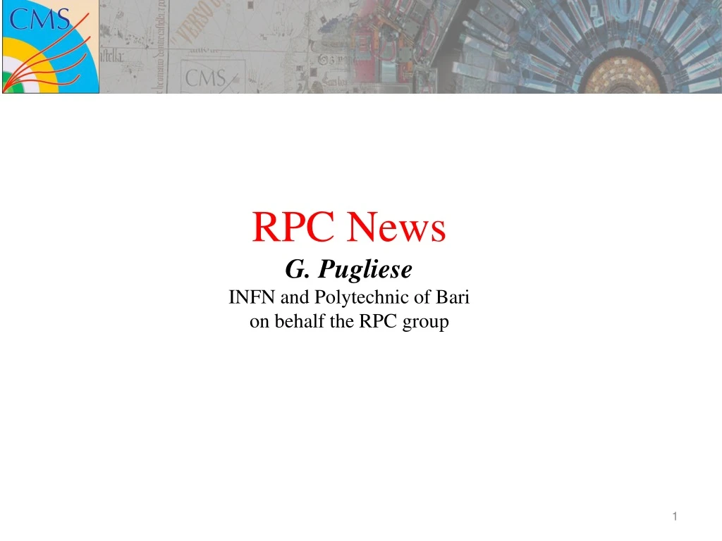 rpc news g pugliese infn and polytechnic of bari on behalf the rpc group