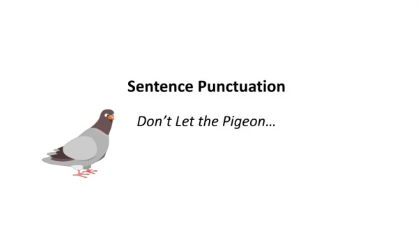 Sentence Punctuation Don’t Let the Pigeon …