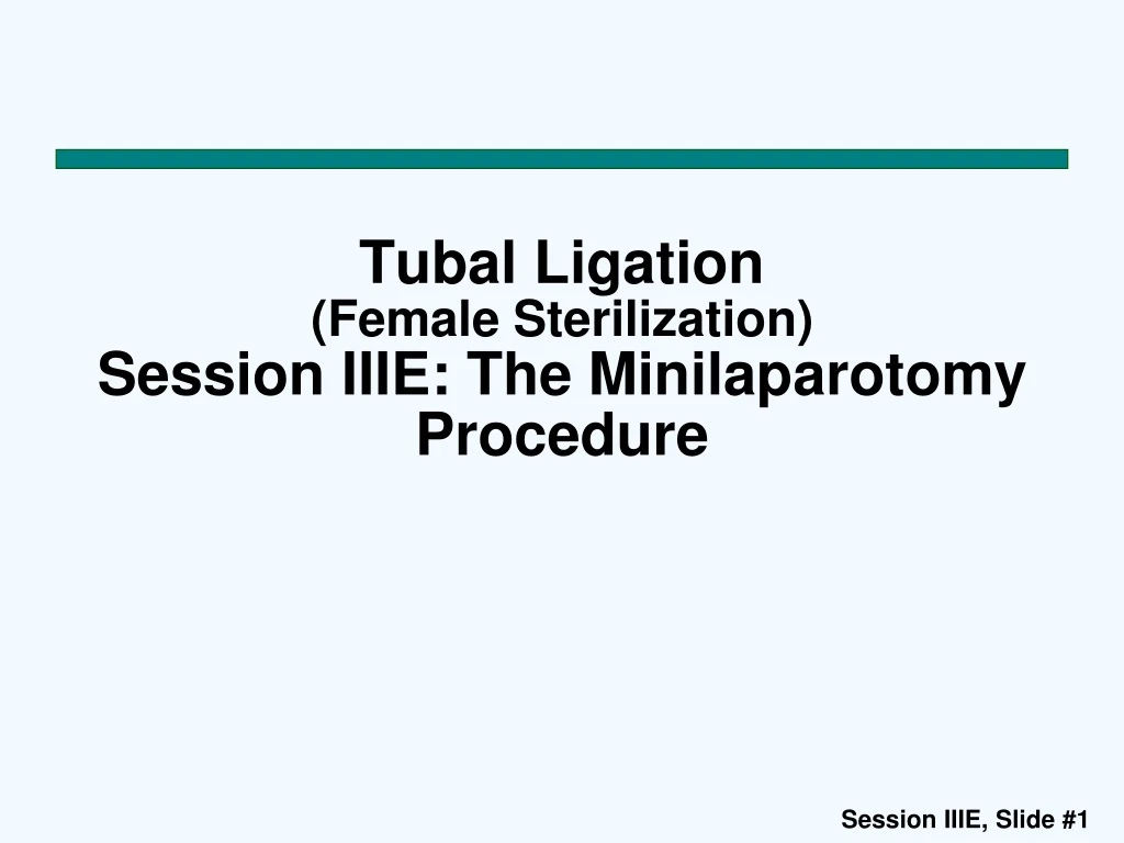 tubal ligation female sterilization session iiie the minilaparotomy procedure