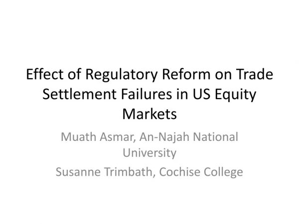Effect of Regulatory Reform on Trade Settlement Failures in US Equity Markets