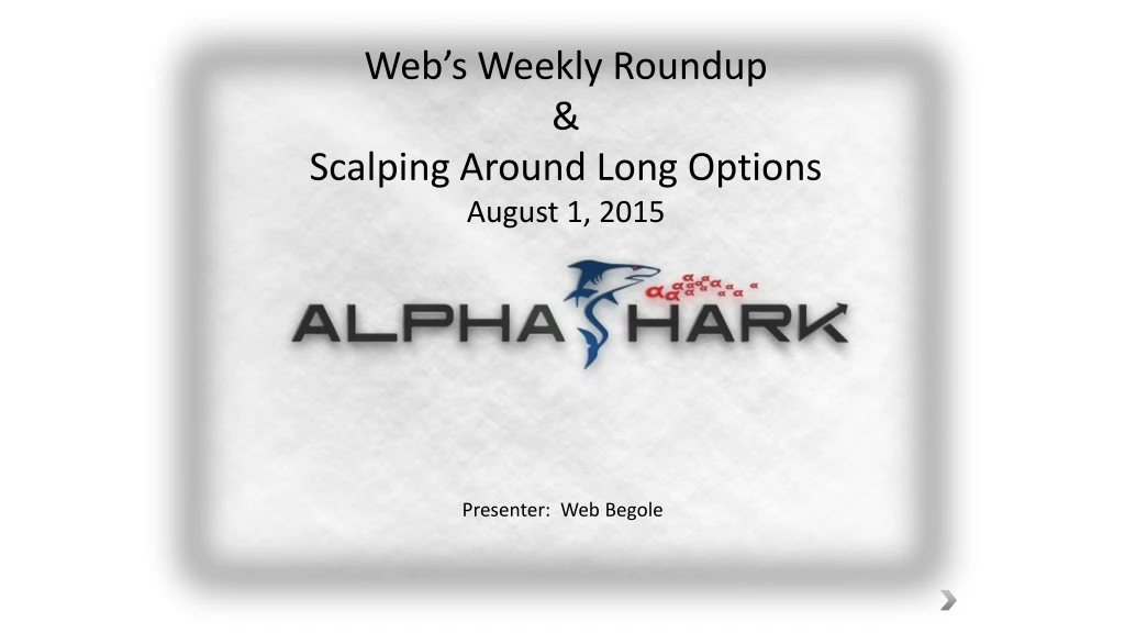 web s weekly roundup scalping around long options