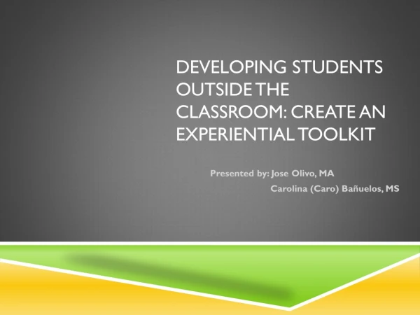 Developing students outside the classroom: Create an Experiential Toolkit