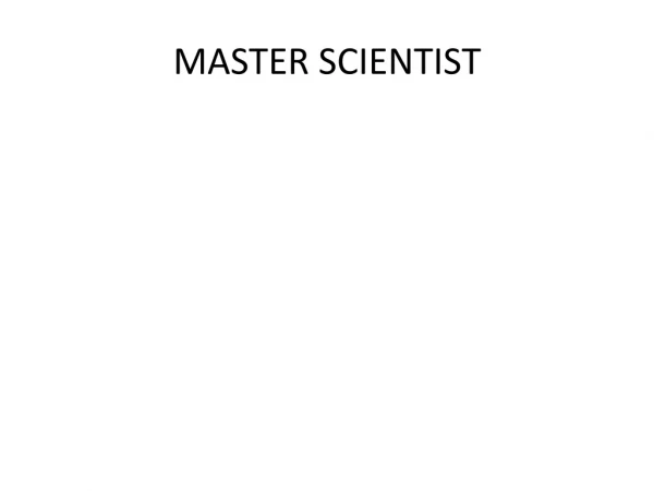 MASTER SCIENTIST