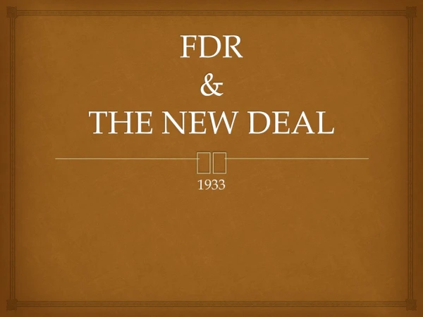 FDR &amp; THE NEW DEAL