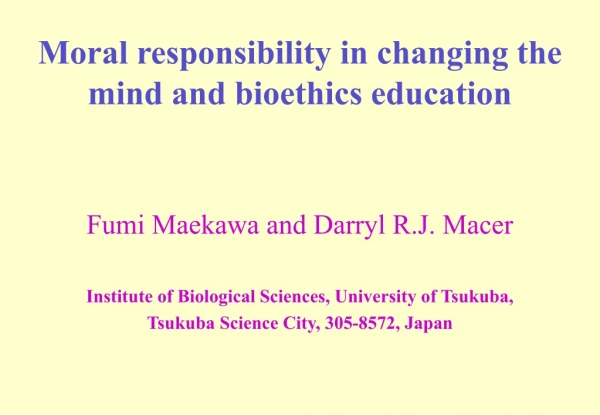 Moral responsibility in changing the mind and bioethics education
