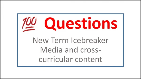 New Term Icebreaker Media and cross- curricular content
