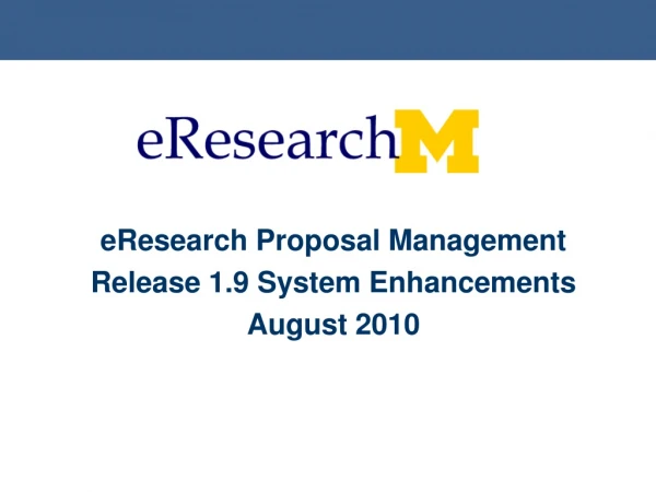 eResearch Proposal Management Release 1.9 System Enhancements August 2010