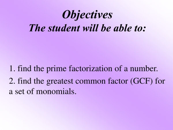 Objectives The student will be able to: